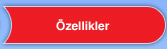 &Ouml;zellikler